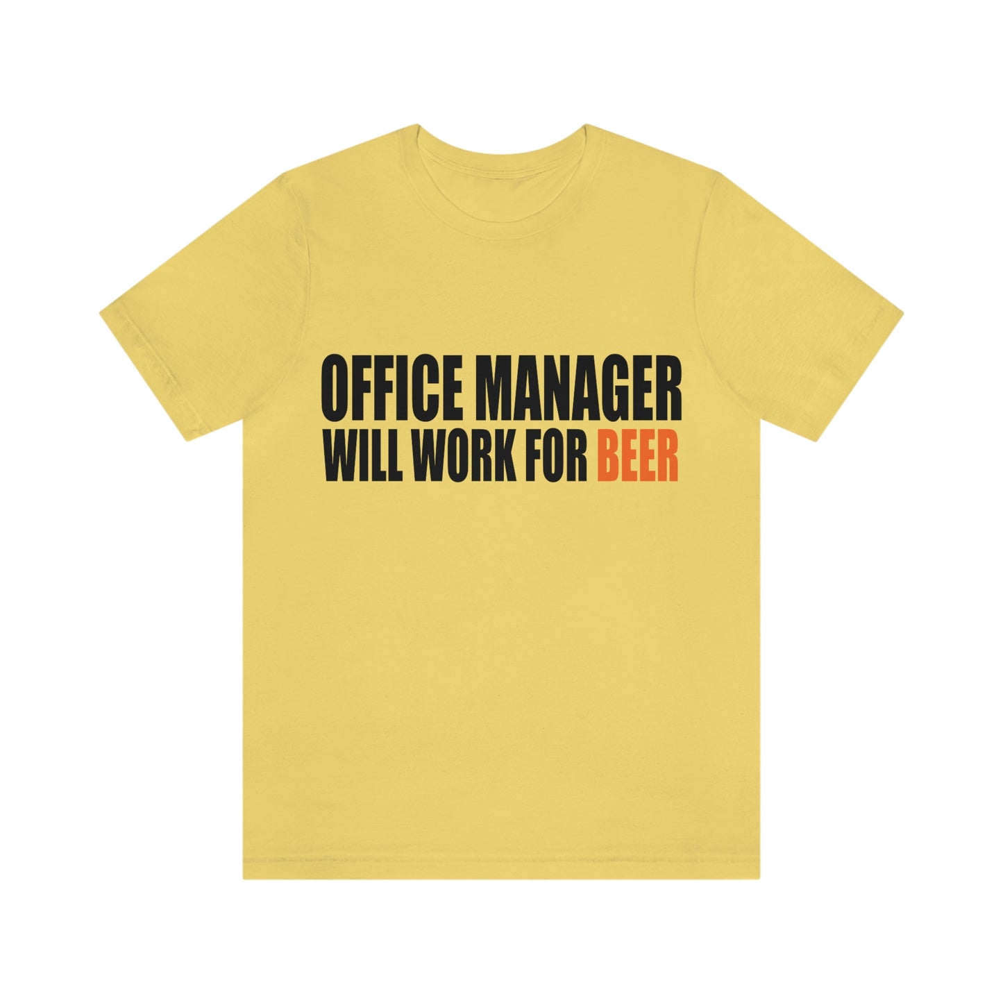 Office Manager Will Work for Beer - Unisex T-Shirt