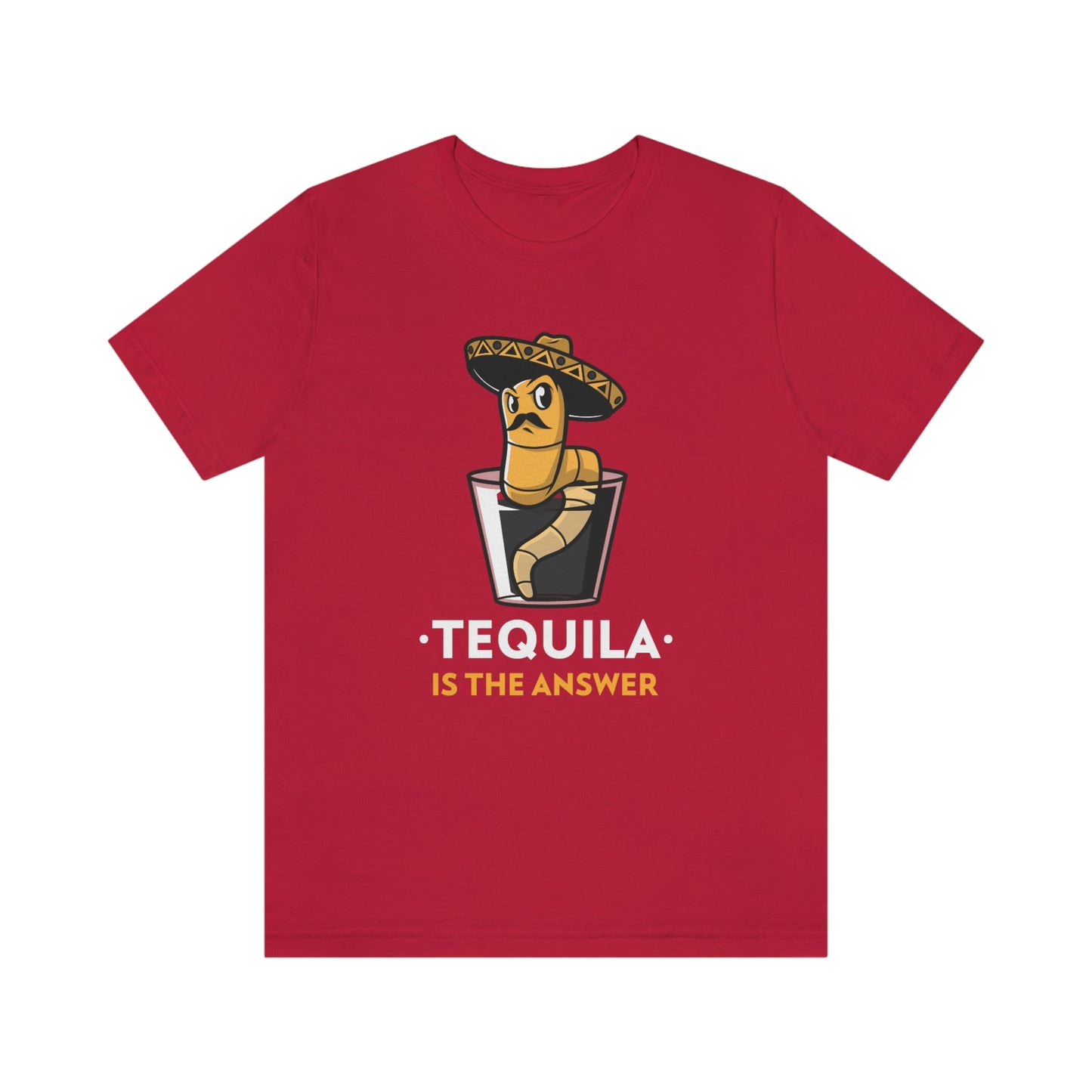 Tequila Is The Answer - Unisex T-Shirt