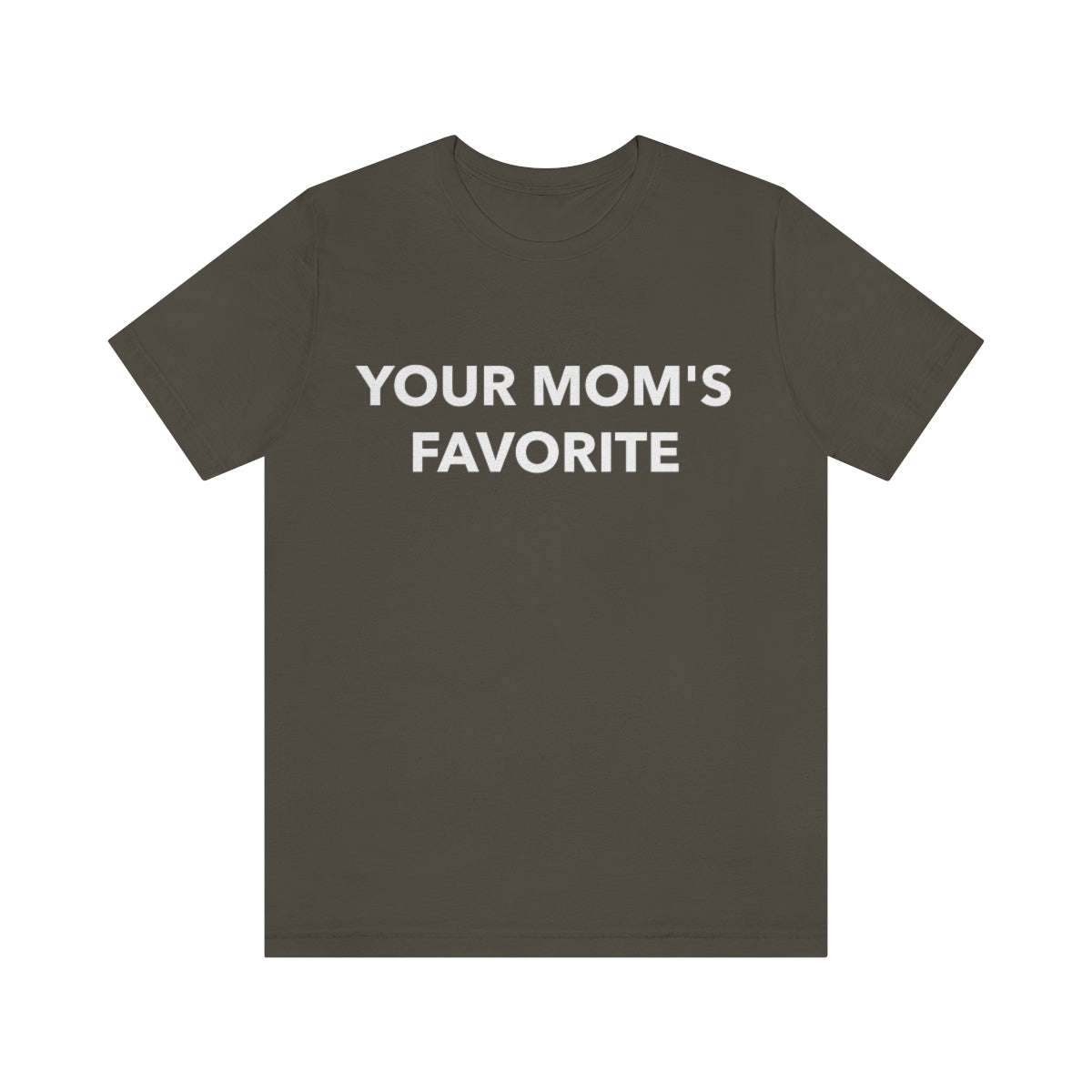 Your Mom's Favorite - Unisex T-Shirt