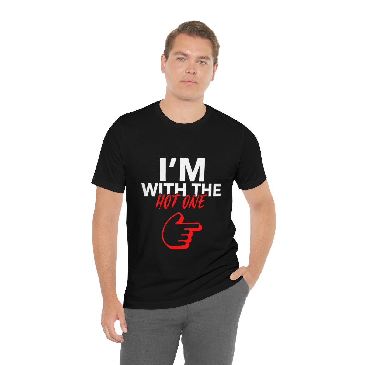 I'm With The Hot One - Unisex T-Shirt