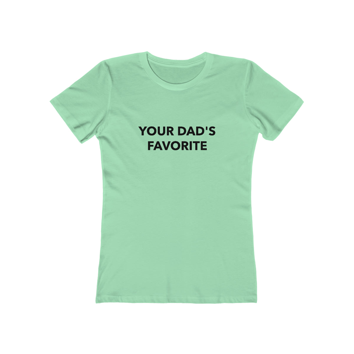 Your Dad's Favorite - Women's T-shirt