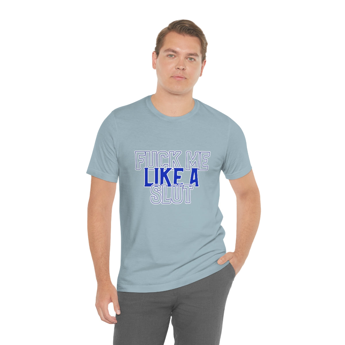 Fuck Me Like A Slut 2 - Unisex T-Shirt
