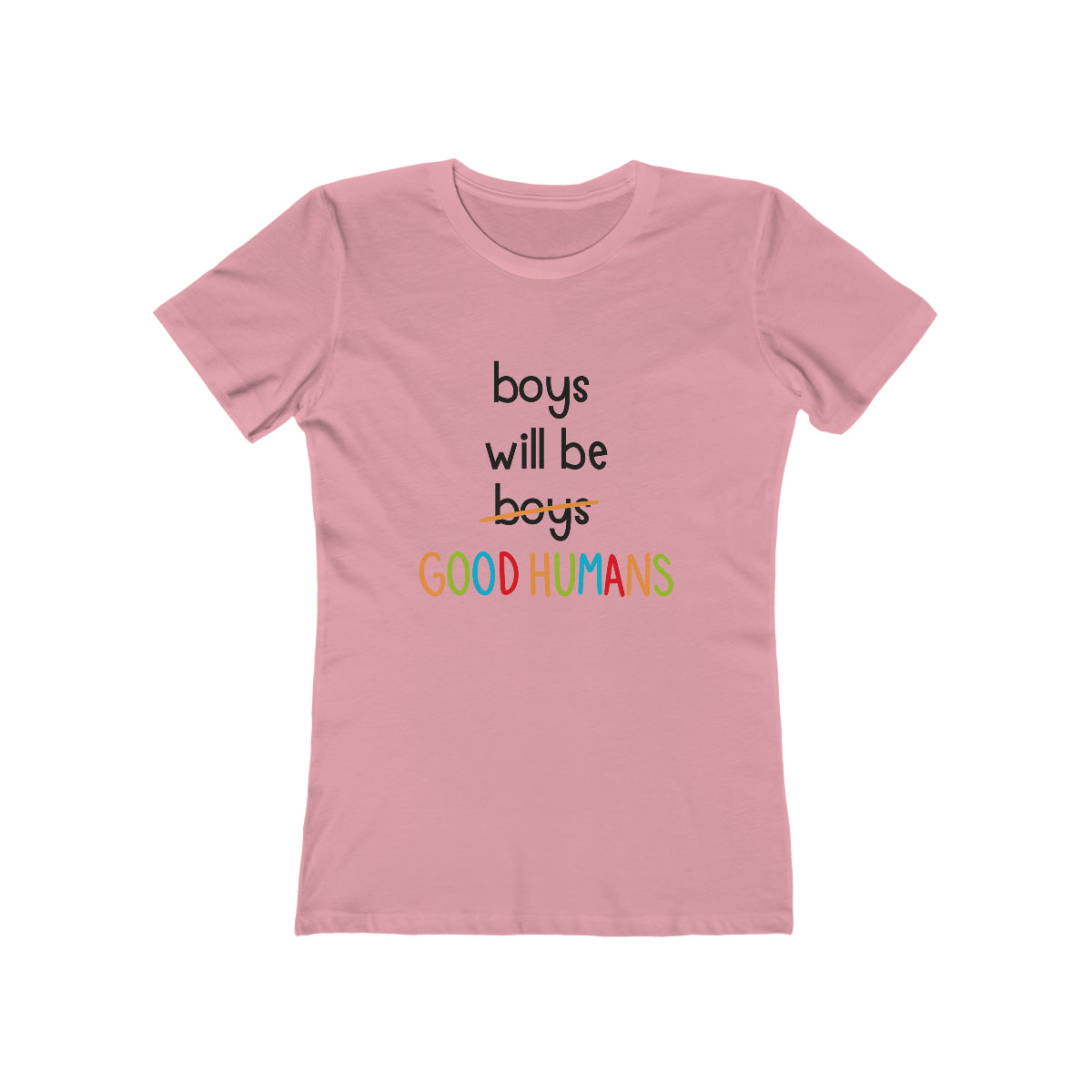 Boys Will Be Good Humans - Women's T-shirt