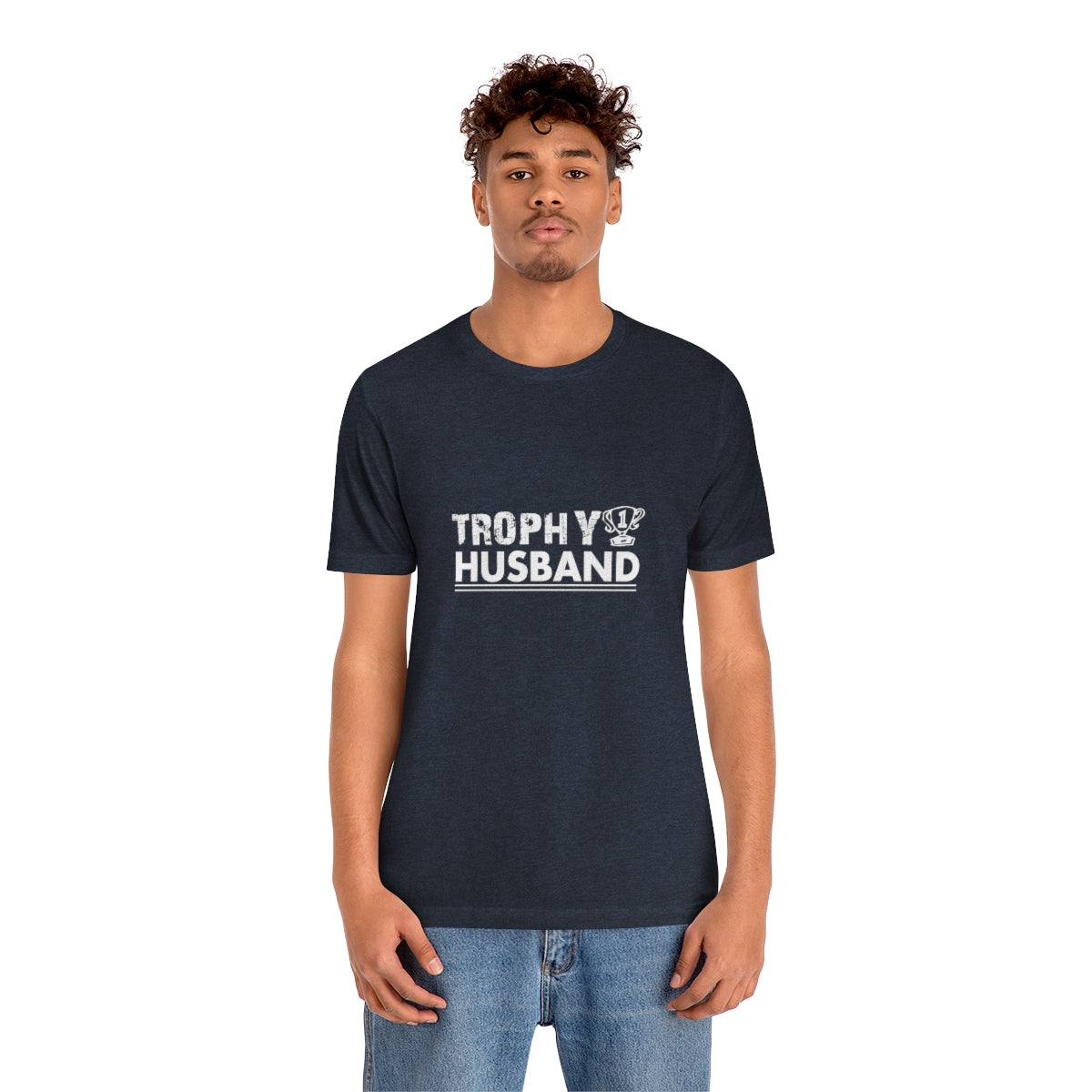 Trophy Husband - Unisex T-Shirt