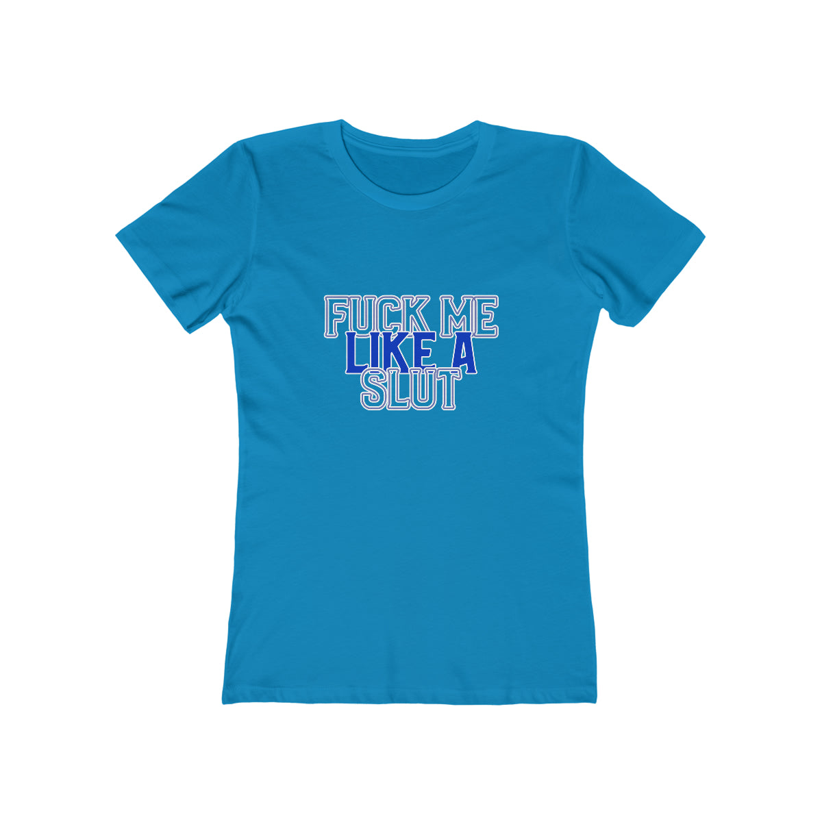 Fuck Me Like A Slut 2 - Women's T-shirt