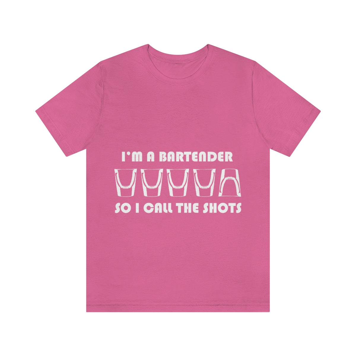 I'm a Bartender So I Call the Shots - Unisex T-Shirt