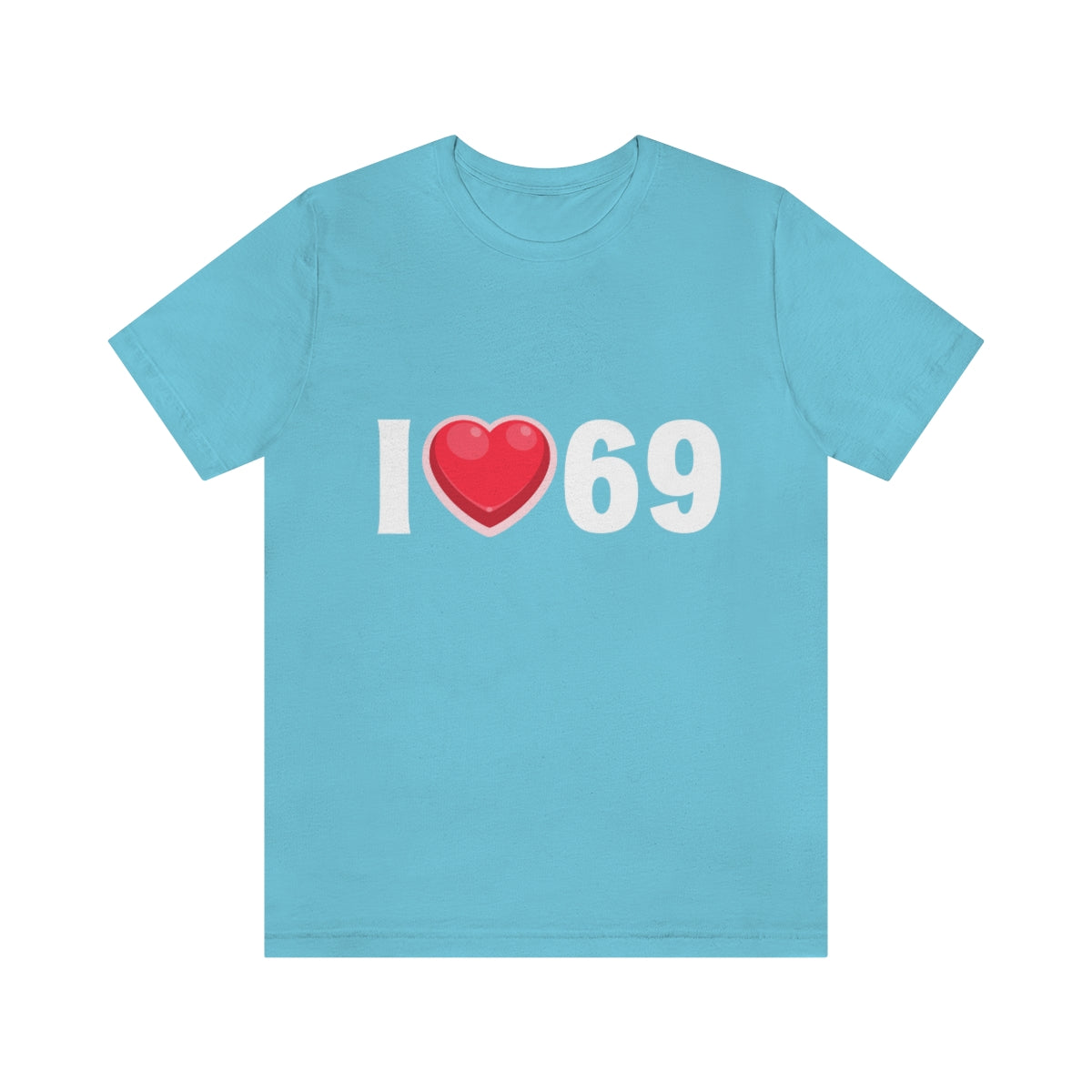 I Heart 69 2 - Unisex T-Shirt
