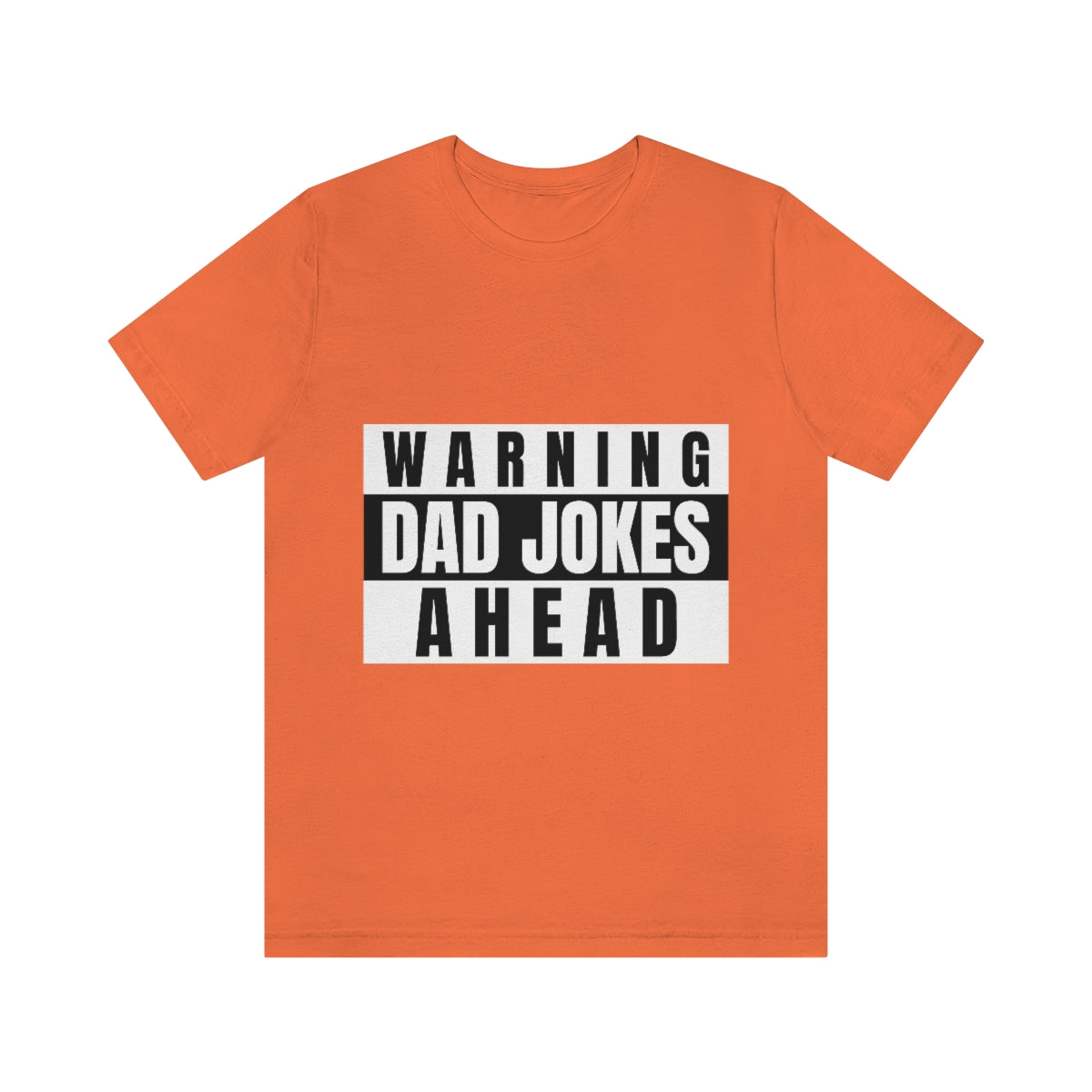 Warning Dad Jokes Aheads - Unisex T-Shirt
