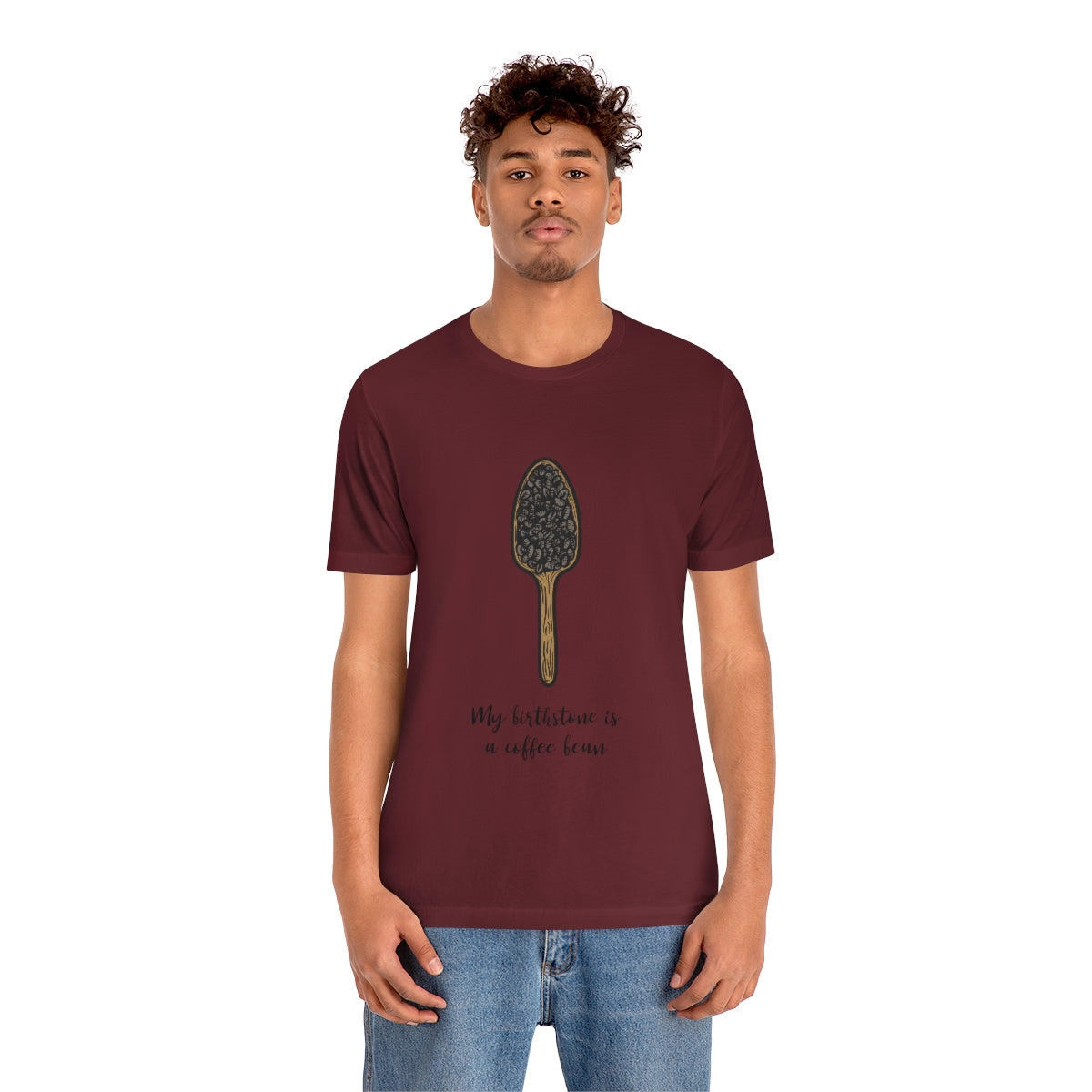 My Birthstone Is A Coffee Bean - Unisex T-Shirt