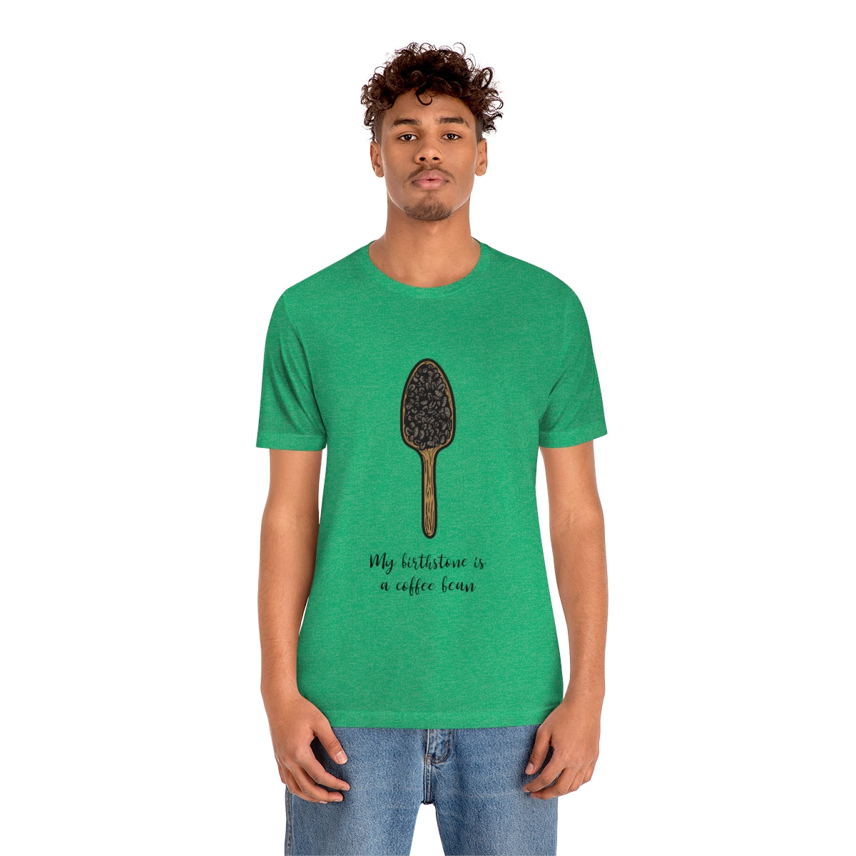 My Birthstone Is A Coffee Bean - Unisex T-Shirt