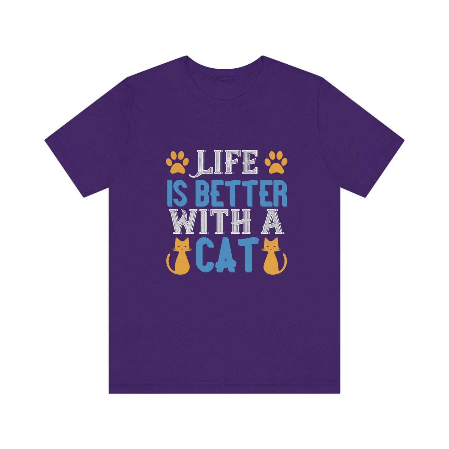 Life Is Better With Cat - Unisex T-Shirt