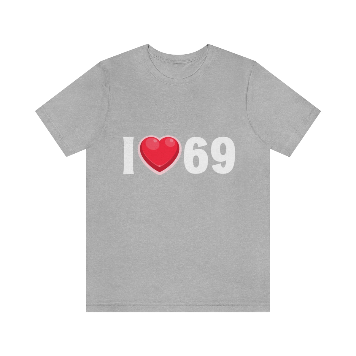 I Heart 69 2 - Unisex T-Shirt