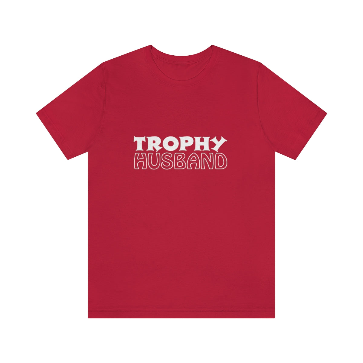 Trophy Husband 2 - Unisex T-Shirt