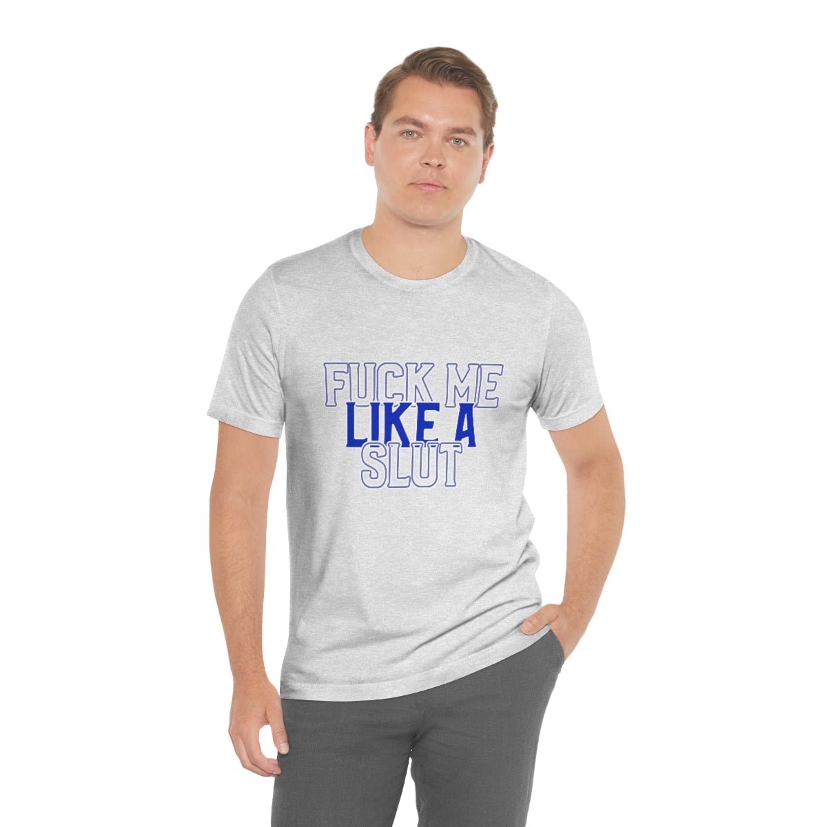 Fuck Me Like A Slut 2 - Unisex T-Shirt