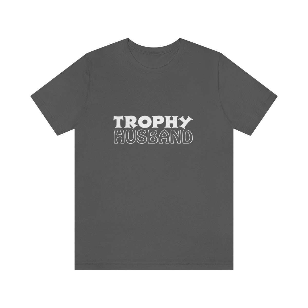 Trophy Husband 2 - Unisex T-Shirt
