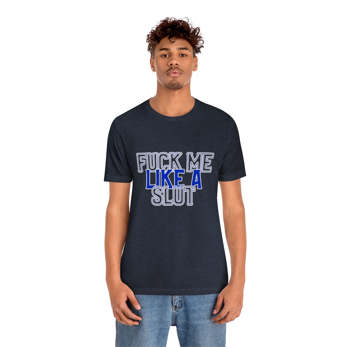 Fuck Me Like A Slut 2 - Unisex T-Shirt