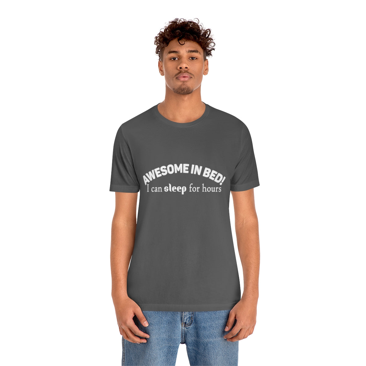 Awesome In Bed I Can Sleep For Hours - Unisex T-Shirt