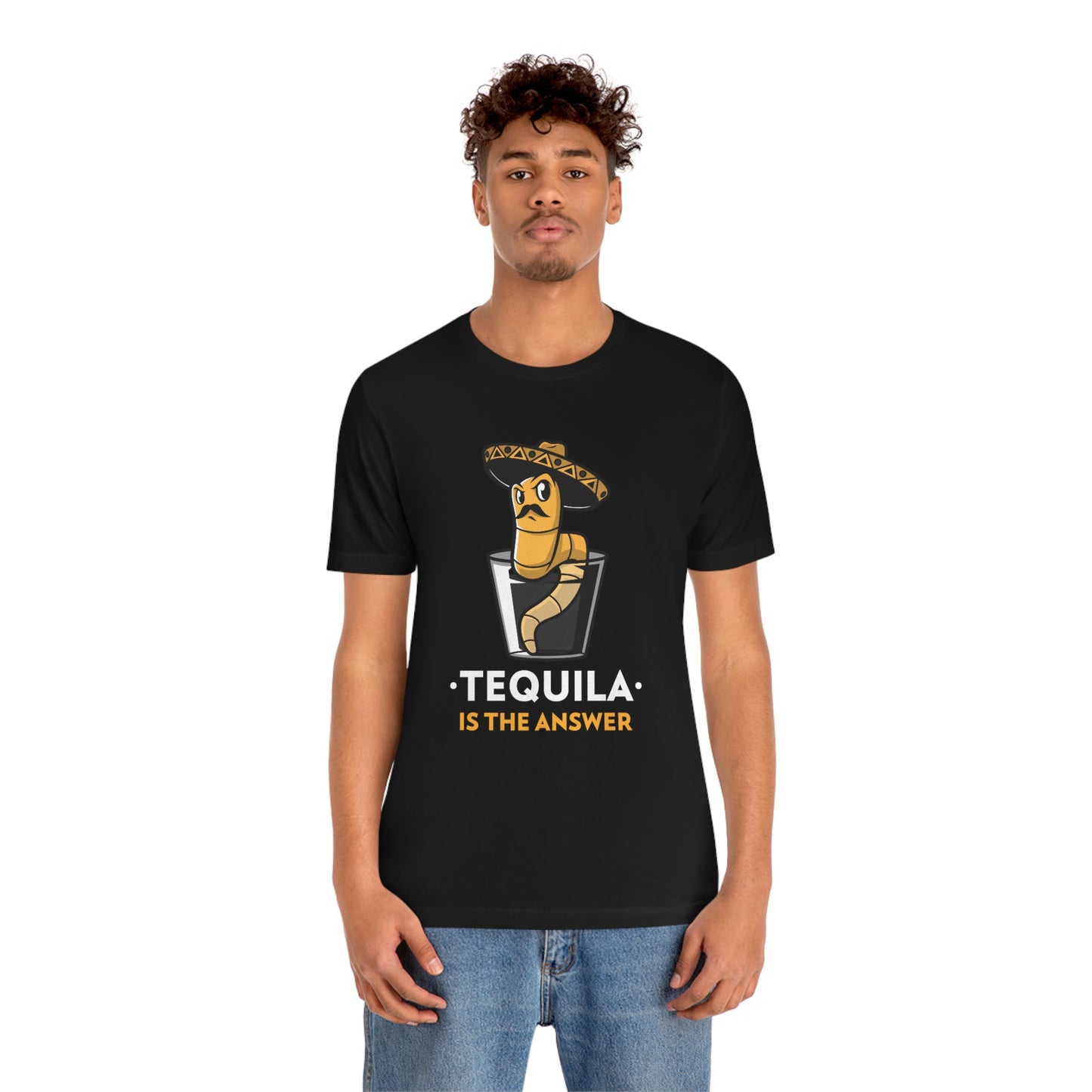 Tequila Is The Answer - Unisex T-Shirt
