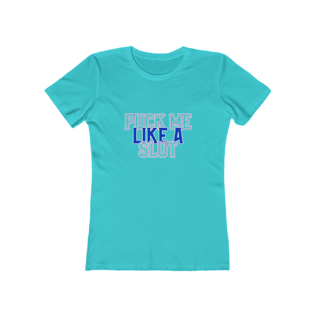 Fuck Me Like A Slut 2 - Women's T-shirt