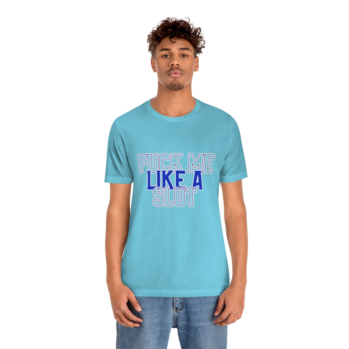 Fuck Me Like A Slut 2 - Unisex T-Shirt