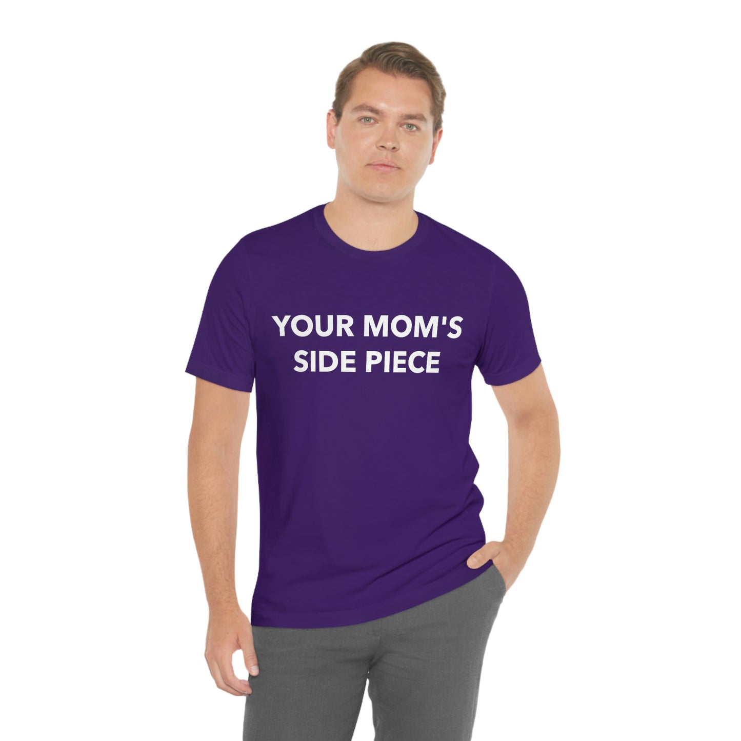 Your Mom's Side Piece - Unisex T-Shirt