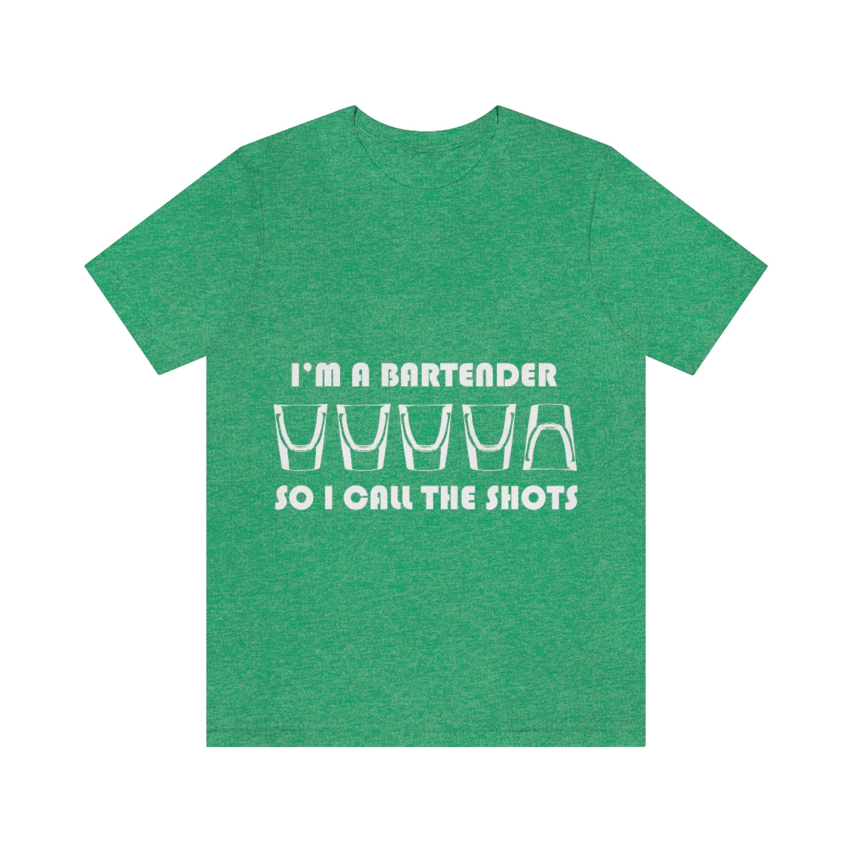 I'm a Bartender So I Call the Shots - Unisex T-Shirt