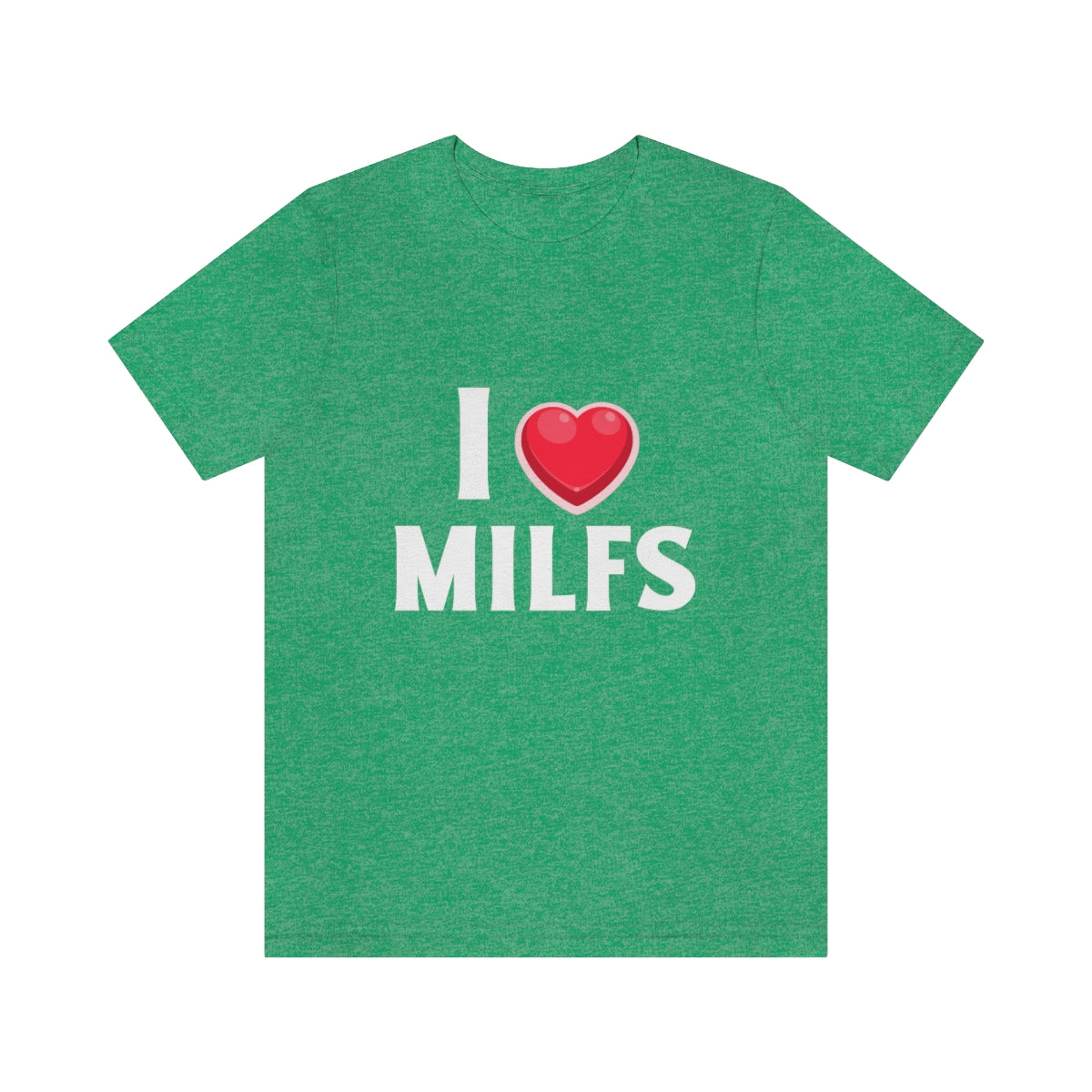 I Heart MILFs - Unisex T-Shirt