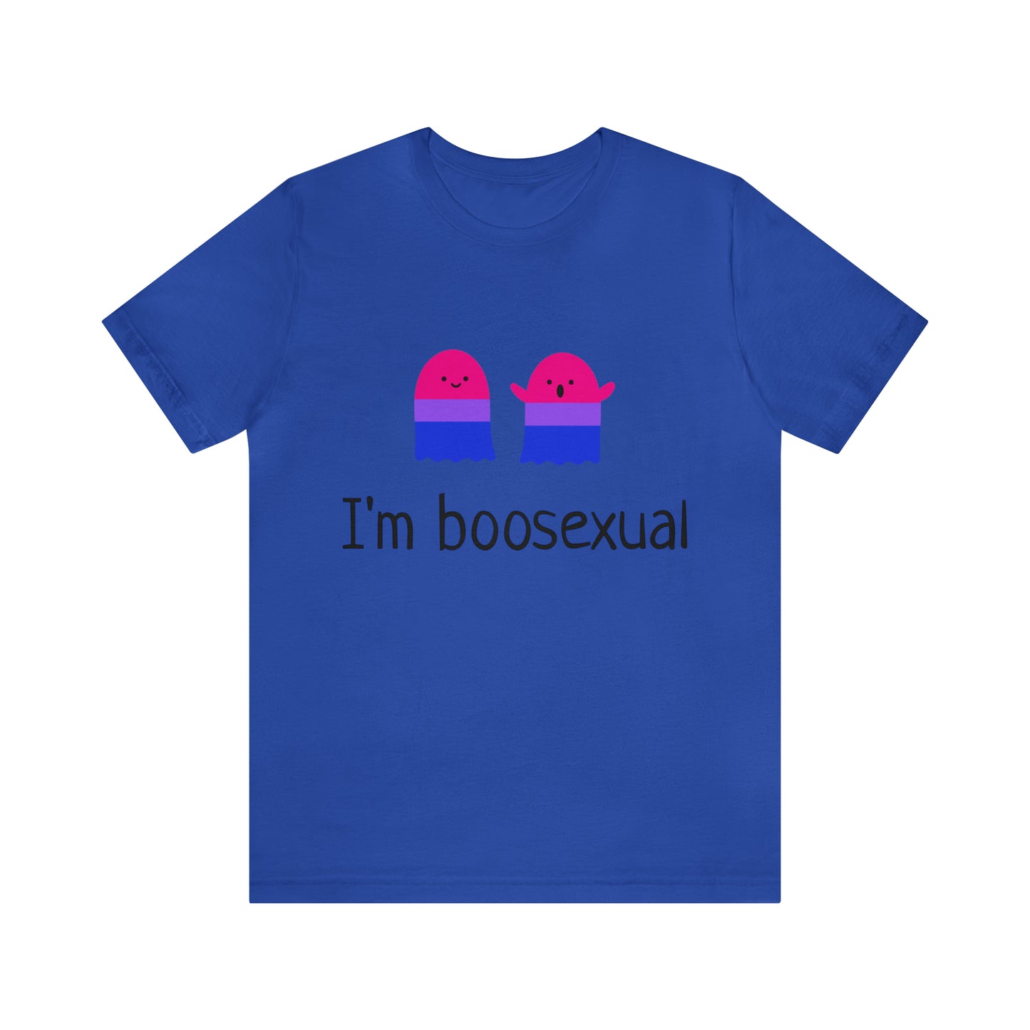 I'm Boosexual - Unisex T-Shirt