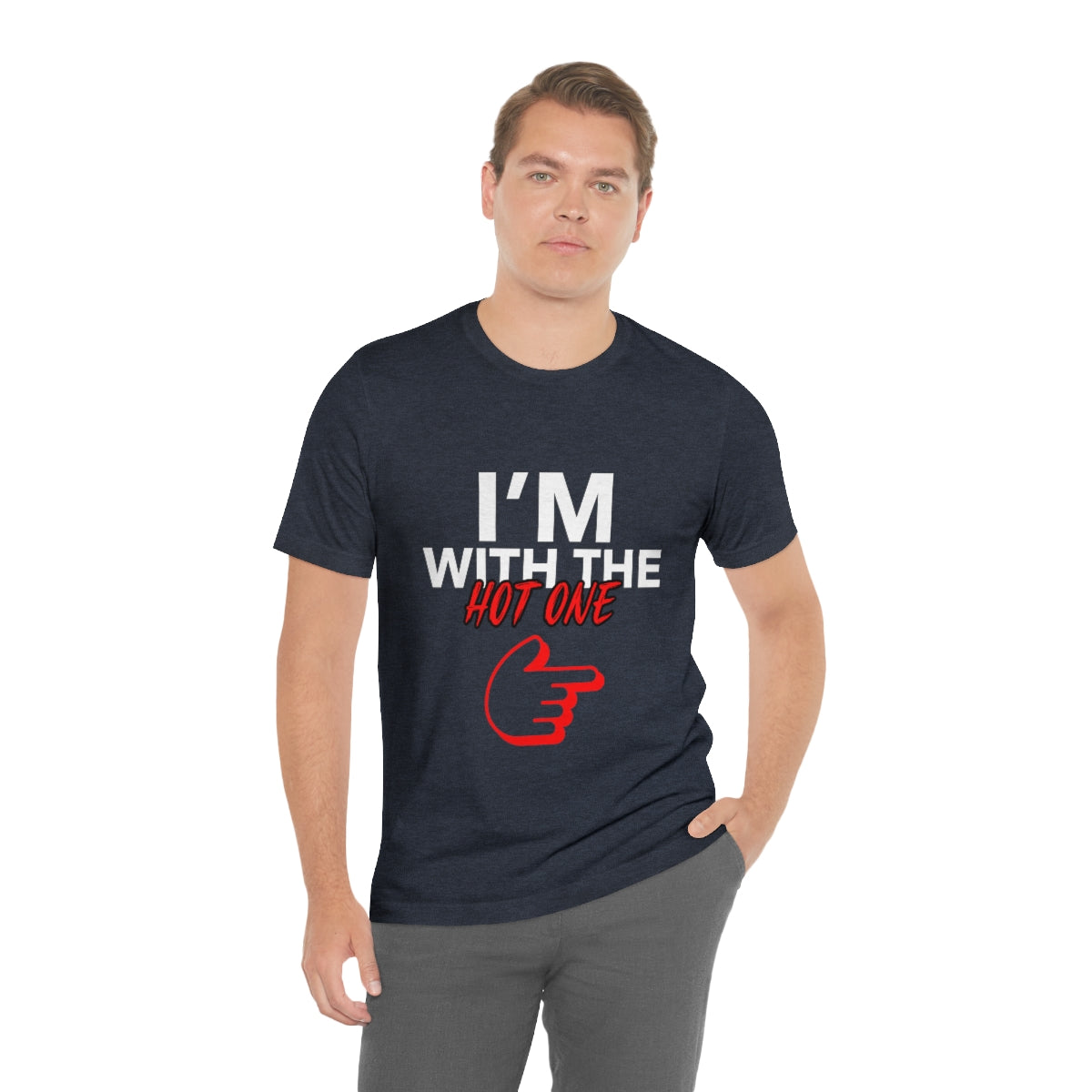 I'm With The Hot One - Unisex T-Shirt