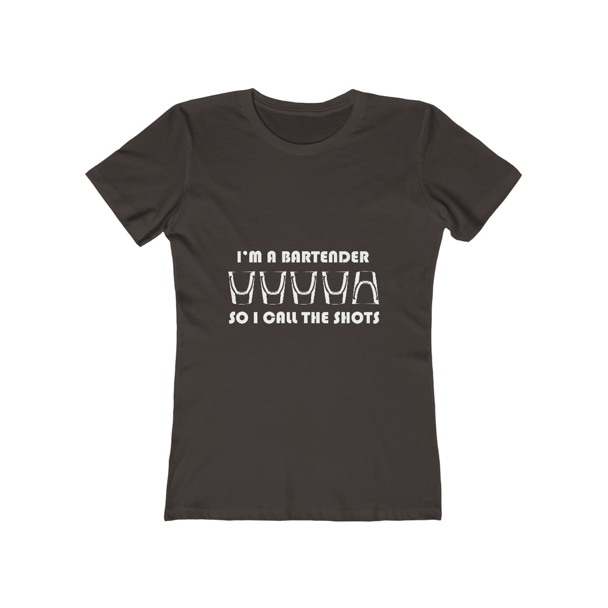I'm a Bartender So I Call the Shots - Women's T-shirt