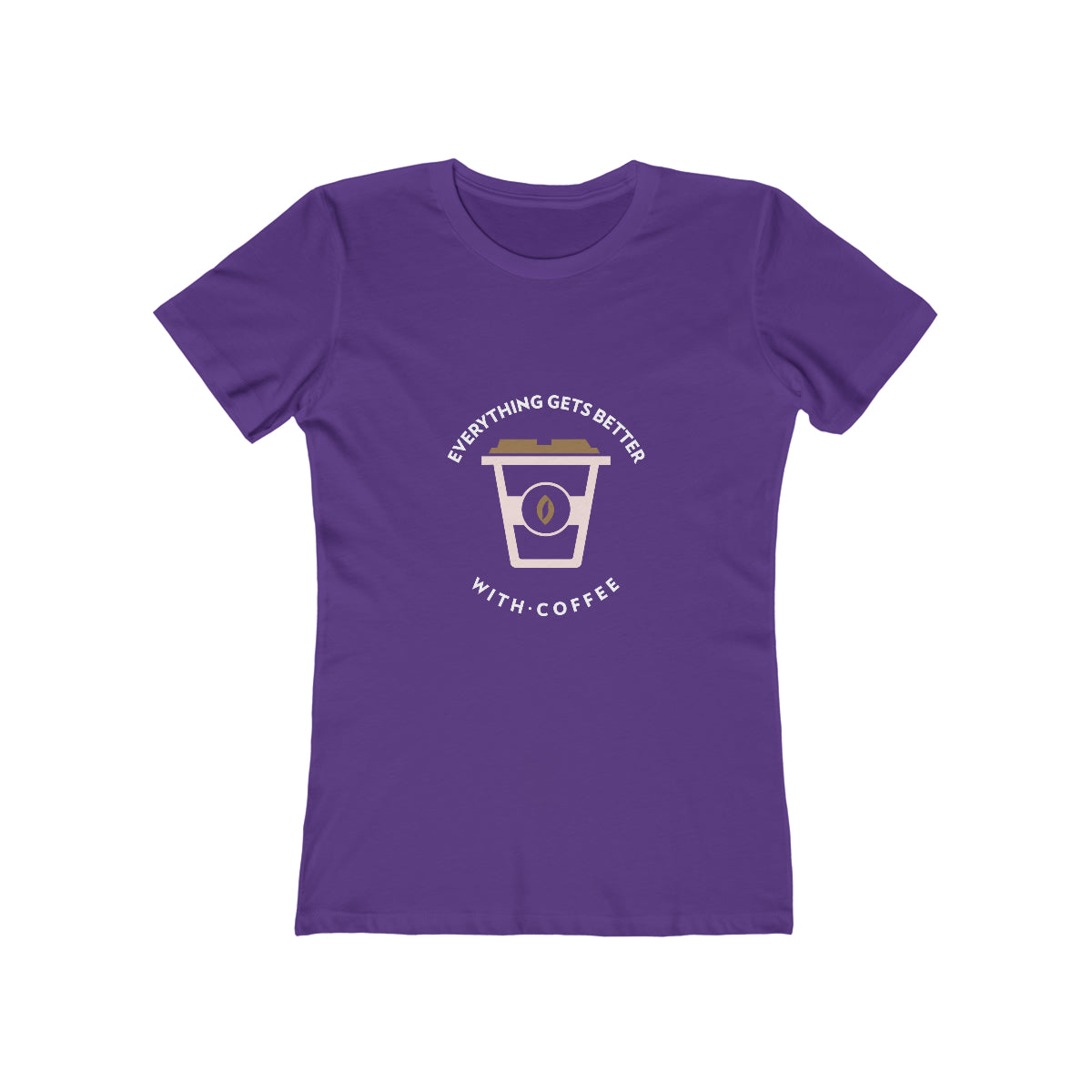 Everything Gets Better With Coffee - Women's T-shirt