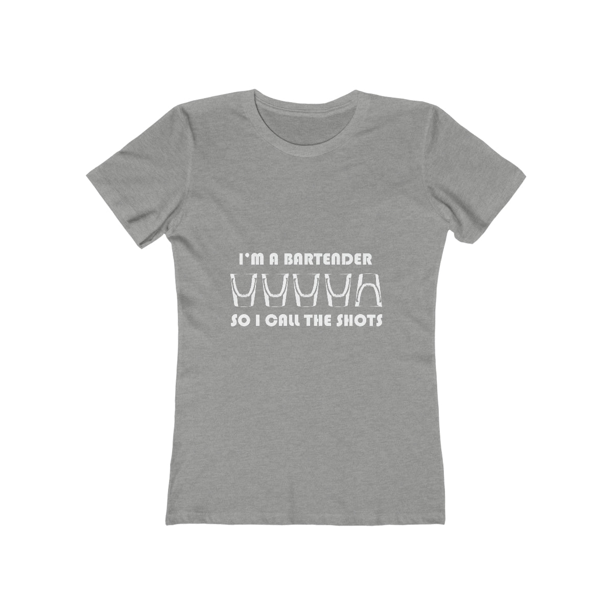 I'm a Bartender So I Call the Shots - Women's T-shirt