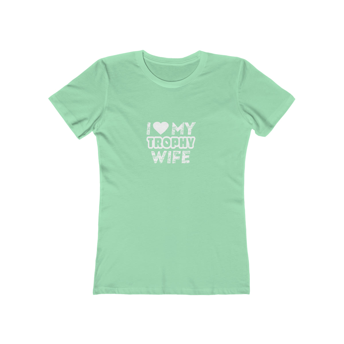 I Love My Trophy Wife - Women's T-shirt