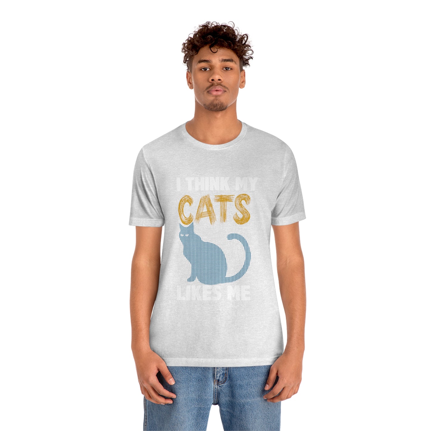 I Think My Cat Likes Me - Unisex T-Shirt