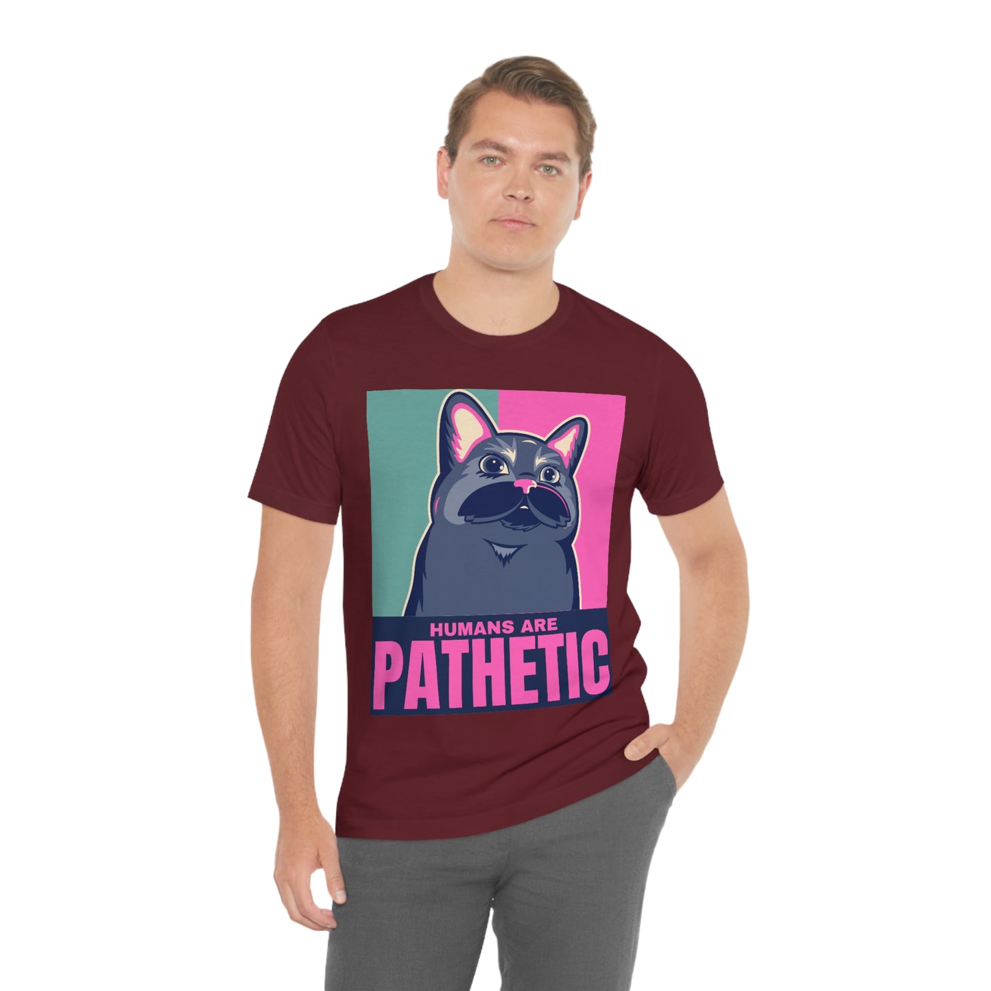 Humans are pathetic - Unisex T-Shirt