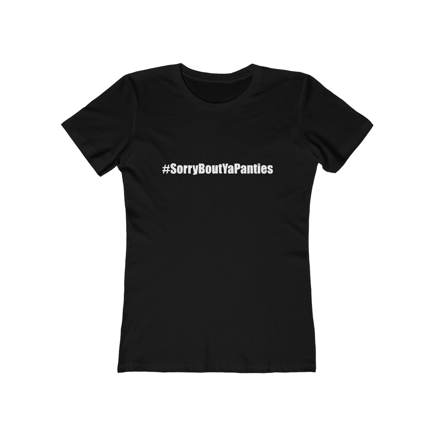 Sorry bout ya panties - Women's T-shirt