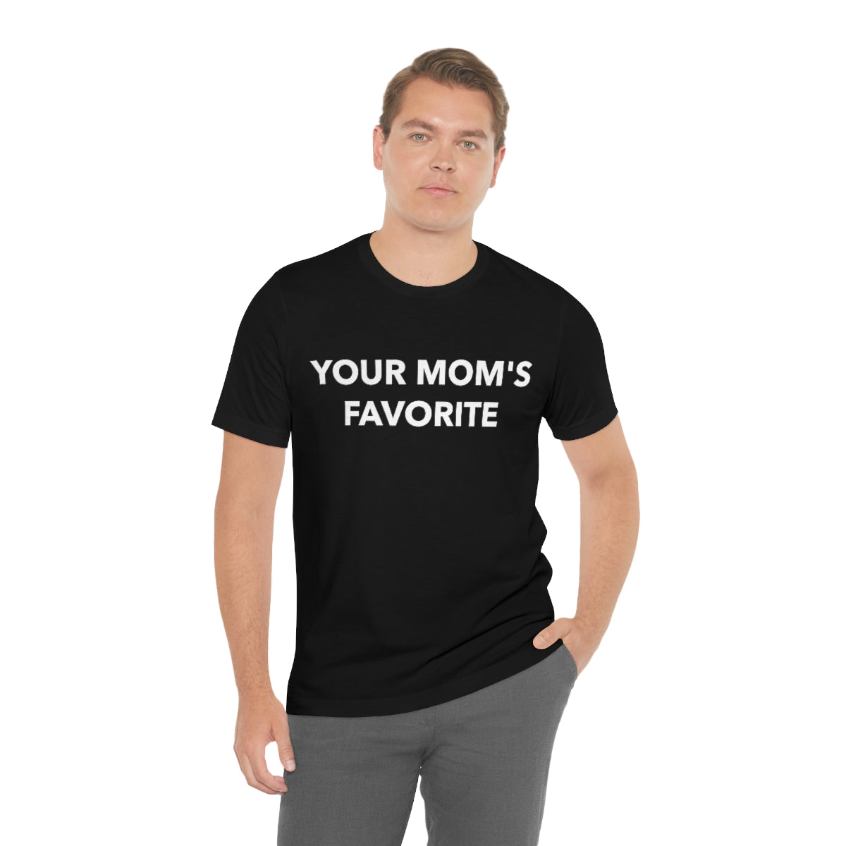 Your Mom's Favorite - Unisex T-Shirt