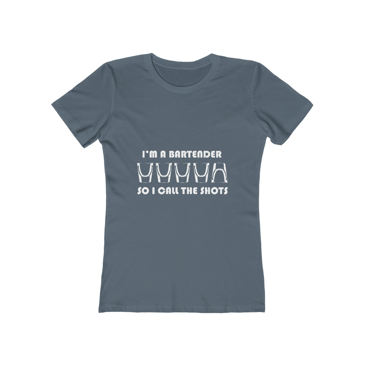 I'm a Bartender So I Call the Shots - Women's T-shirt