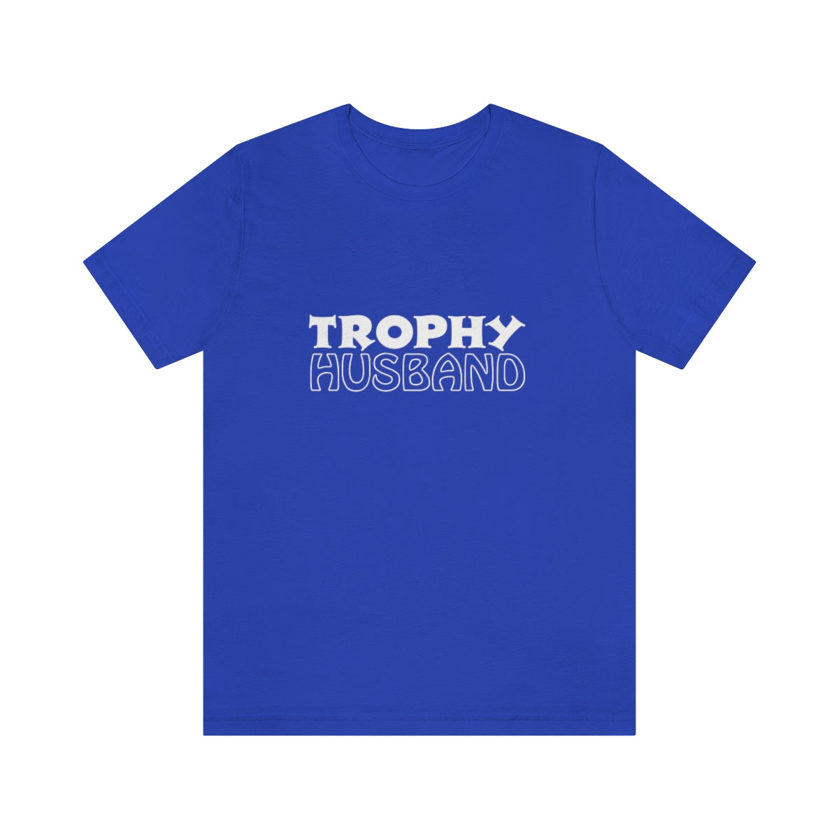 Trophy Husband 2 - Unisex T-Shirt