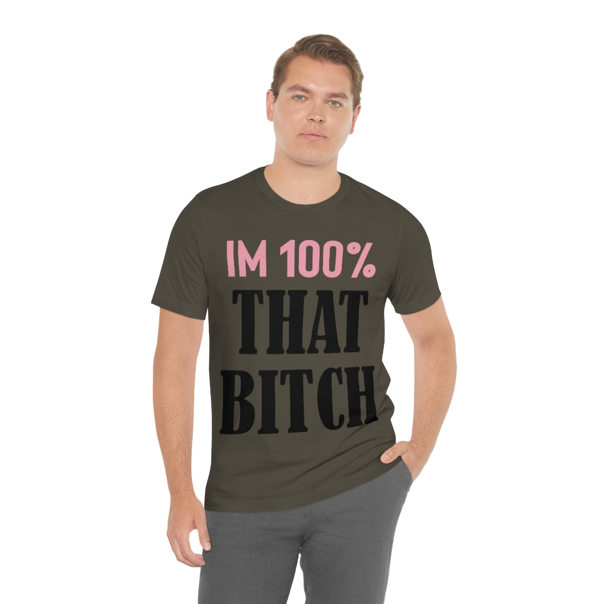 I'm 100% That Bitch - Unisex T-Shirt