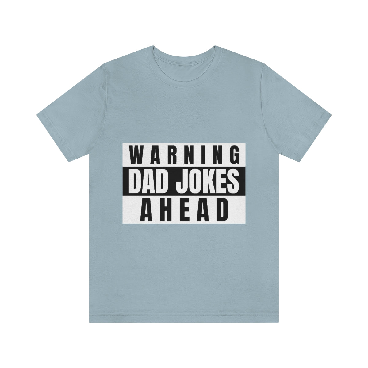Warning Dad Jokes Aheads - Unisex T-Shirt