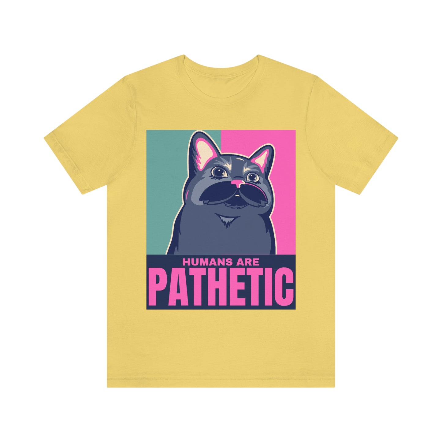Humans are pathetic - Unisex T-Shirt