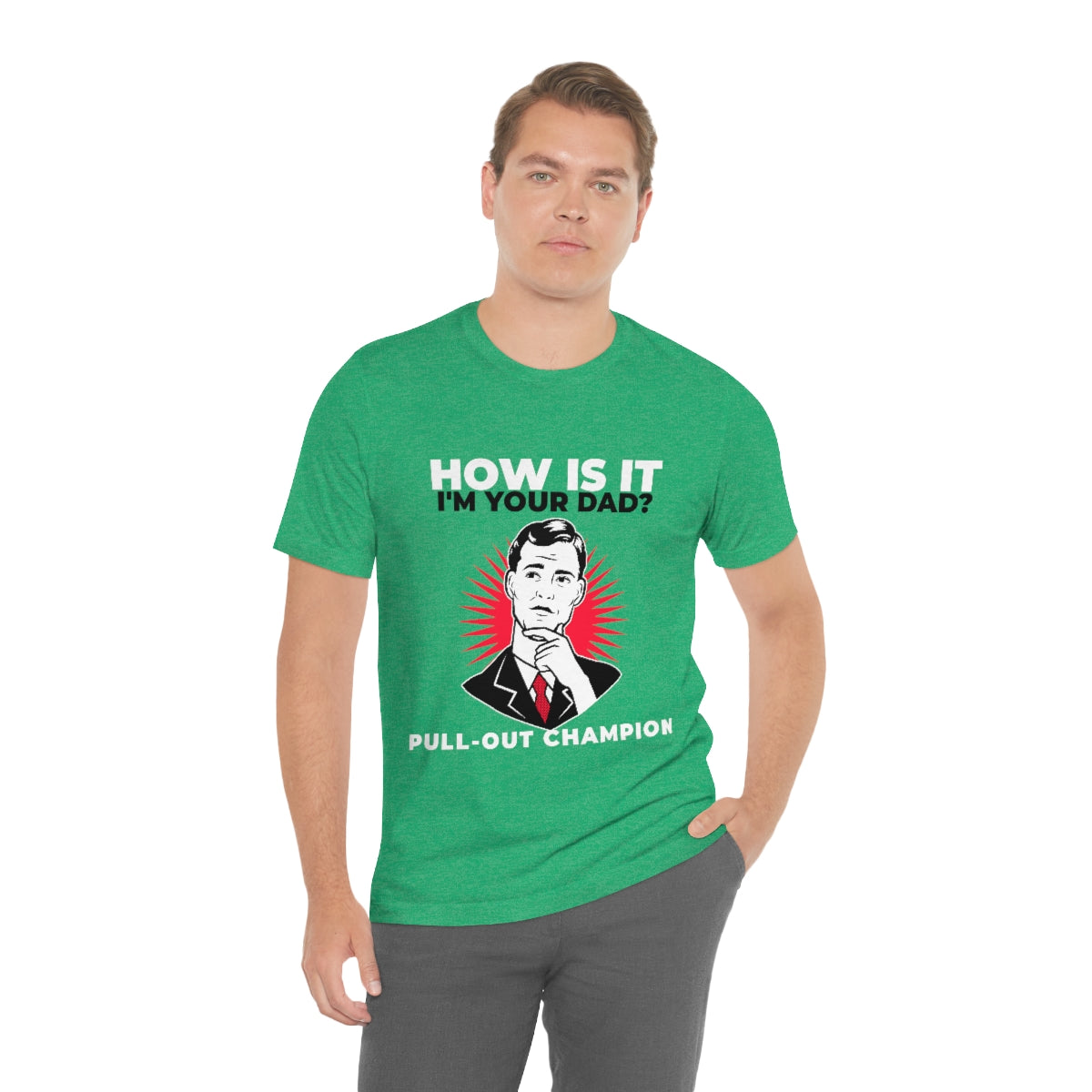How Is It I'm Your Dad? Pull-Out Champion - Unisex T-Shirt
