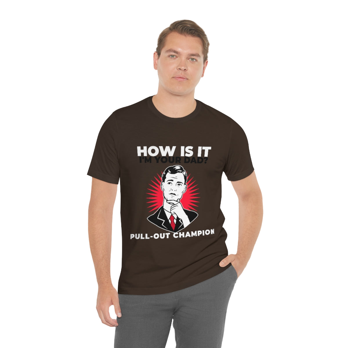 How Is It I'm Your Dad? Pull-Out Champion - Unisex T-Shirt