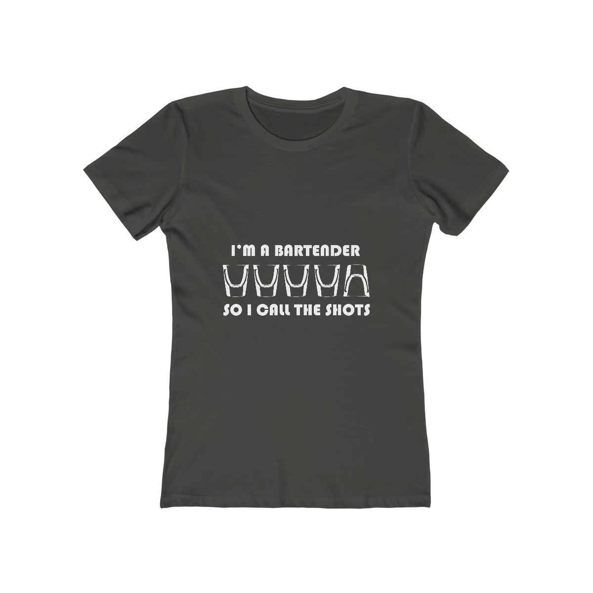 I'm a Bartender So I Call the Shots - Women's T-shirt
