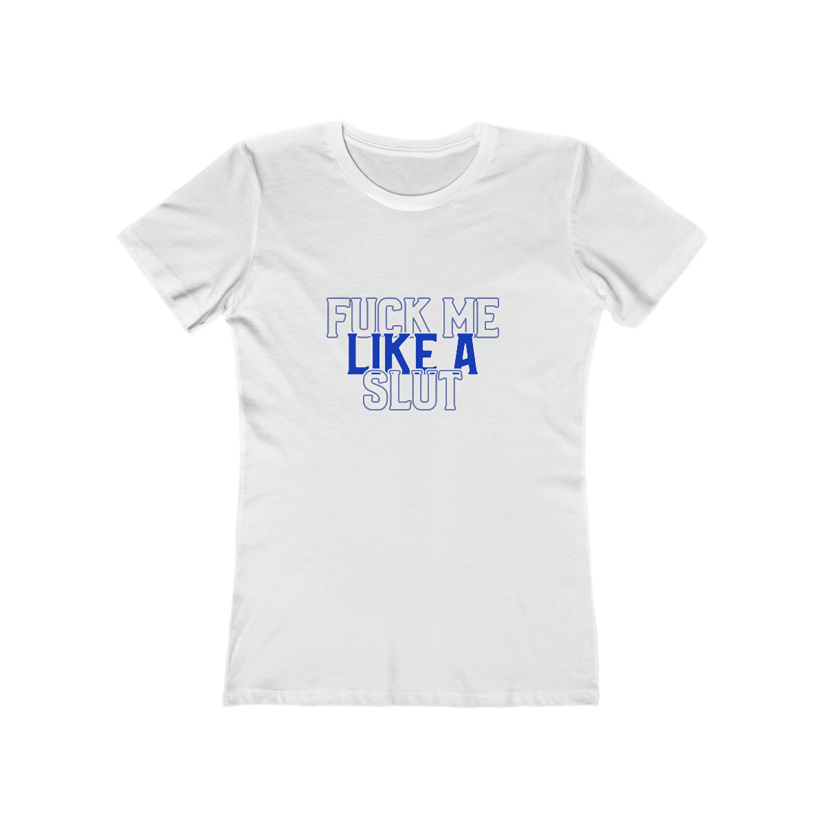 Fuck Me Like A Slut 2 - Women's T-shirt