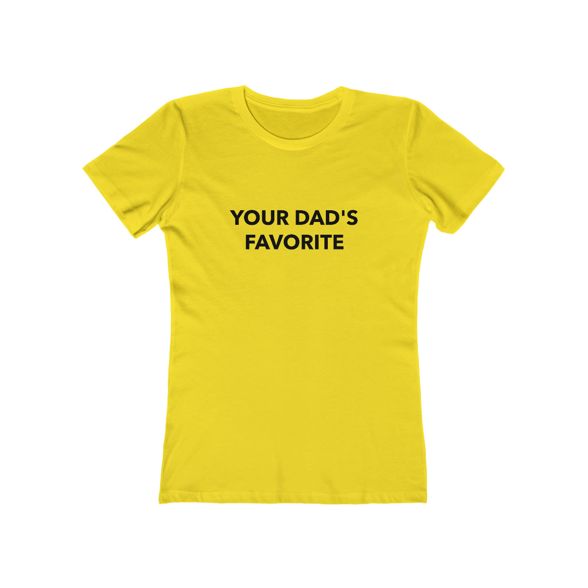 Your Dad's Favorite - Women's T-shirt