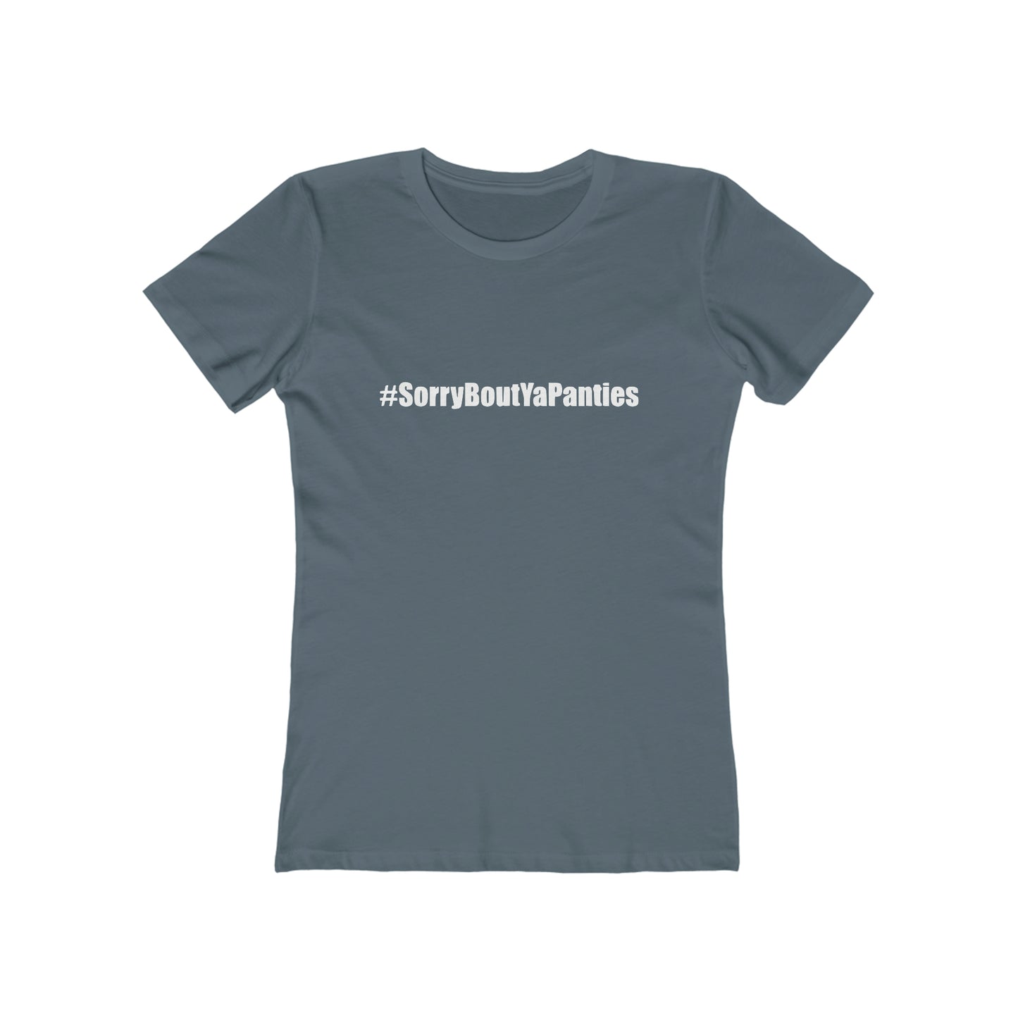 Sorry bout ya panties - Women's T-shirt
