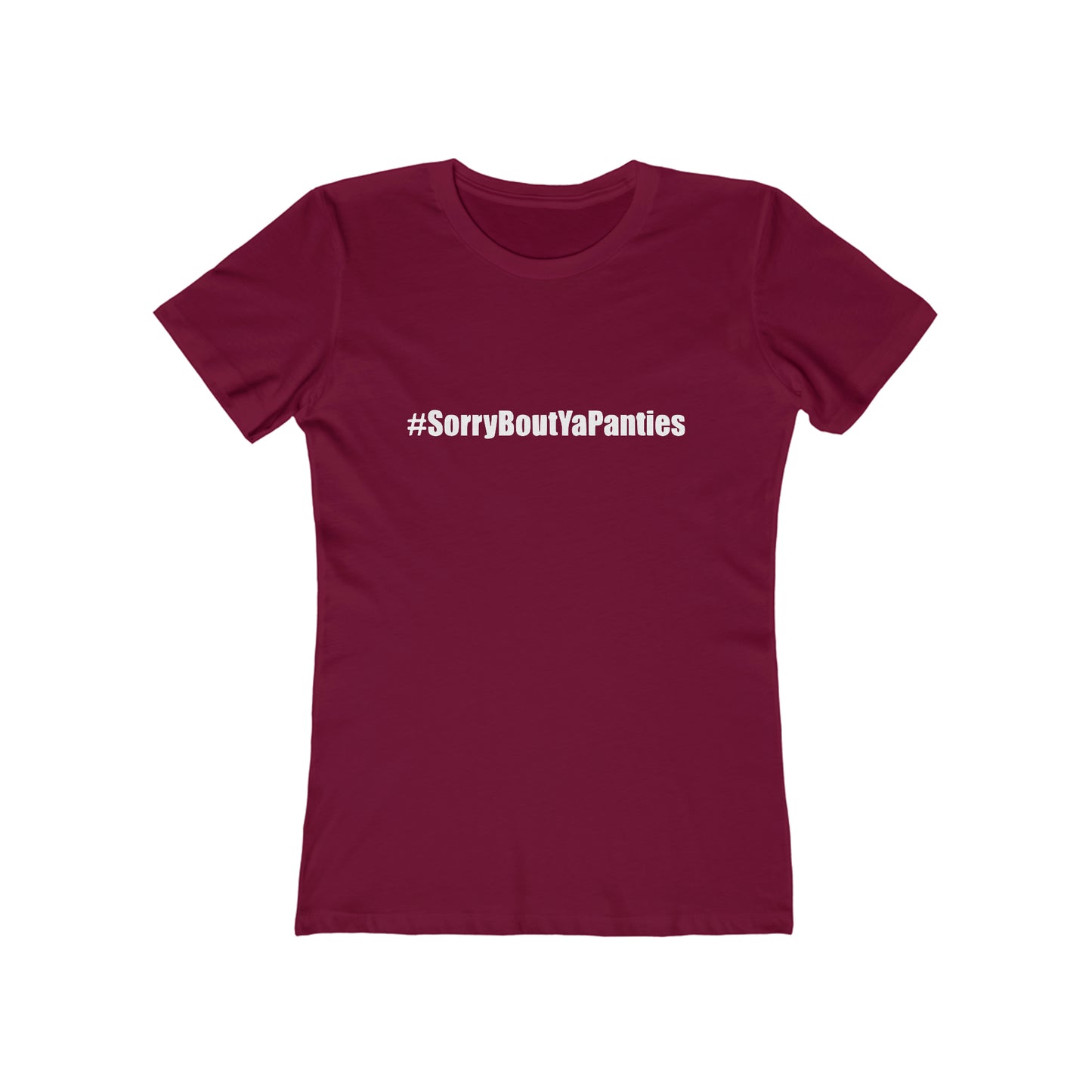 Sorry bout ya panties - Women's T-shirt