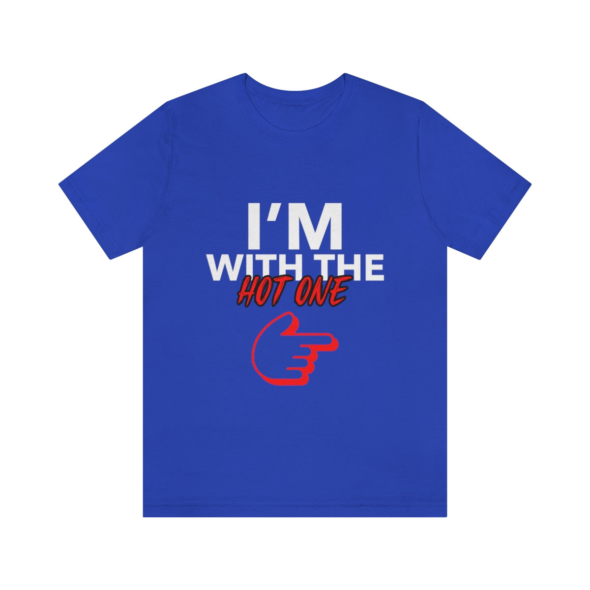 I'm With The Hot One - Unisex T-Shirt